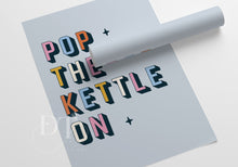 Load image into Gallery viewer, POP THE KETTLE ON - RETRO COLOURFUL KITCHEN PRINT