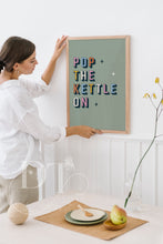 Load image into Gallery viewer, POP THE KETTLE ON - RETRO COLOURFUL KITCHEN PRINT