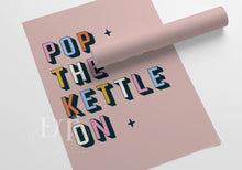 Load image into Gallery viewer, POP THE KETTLE ON - RETRO COLOURFUL KITCHEN PRINT