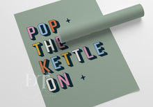 Load image into Gallery viewer, POP THE KETTLE ON - RETRO COLOURFUL KITCHEN PRINT
