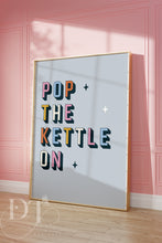 Load image into Gallery viewer, POP THE KETTLE ON - RETRO COLOURFUL KITCHEN PRINT