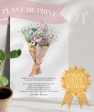 Load image into Gallery viewer, Plant me Teacher appreciation Thank you gift - Eco Friendly &amp; Plantable
